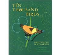 Ten Thousand Birds : Ornithology since Darwin