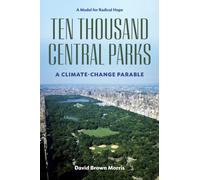 Ten Thousand Central Parks : A Climate-Change Parable