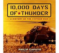 Ten Thousand Days Of Thunder: A History Of The Vietnam War