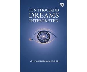 Ten Thousand Dreams Interpreted