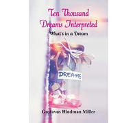 Ten Thousand Dreams Interpreted: What's in a Dream