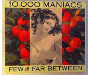 Ten Thousand Maniacs - Few & Far Between