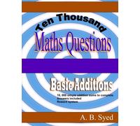 Ten Thousand Maths Questions: Basic Addition
