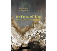 Ten Thousand Things - Nurturing Life in Contemporary Beijing