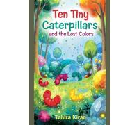 Ten Tiny Caterpillars and the Lost Colors