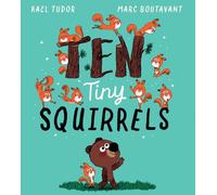 Ten Tiny Squirrels: A super silly counting tale!