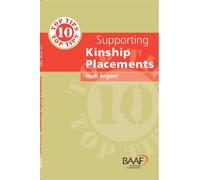 Ten Top Tips for Supporting Kinship Placements