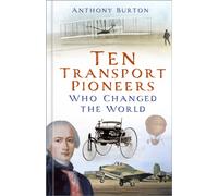 Ten Transport Pioneers Who Changed the World