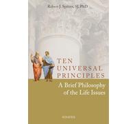 Ten Universal Principles: A Brief Philosophy of the Life Issues