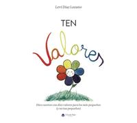 Ten valores. Diez cuentos con diez valores para los más pequeños (y no tan pequeños)