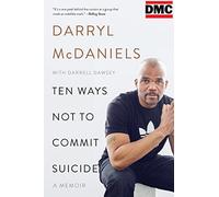 Ten Ways Not to Commit Suicide: A Memoir