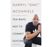 Ten Ways Not to Commit Suicide: A Memoir