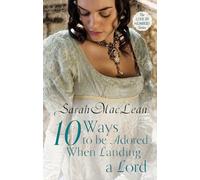 Ten Ways to be Adored When Landing a Lord: Number 2 in series (Love by Numbers)