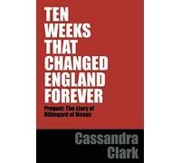 TEN WEEKS THAT CHANGED ENGLAND FOREVER: Prequel - Why Hildegard of Meaux became a nun (Hildegard of Meaux medieval mystery series)