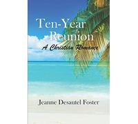 Ten-Year Reunion: A Christian Romance