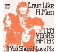 TEN YEARS AFTER - Love like a man / If you should love me / DM 300