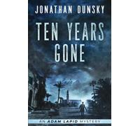 Ten Years Gone: 1 (Adam Lapid Mysteries)