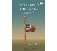 Ten Years In The Ranks U.S. Army (Edition1)