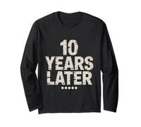 Ten Years Later Funny 10 Year Old 10th Birthday Party Long Sleeve T-Shirt