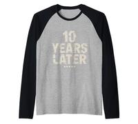 Ten Years Later Funny 10 Year Old 10th Birthday Party Raglan Baseball Tee