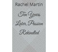 Ten Years Later, Passion Rekindled
