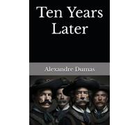 Ten Years Later: The 1850 Literary Historical Romance Classic (Annotated)