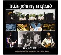 Little Johnny England - 10 Years On