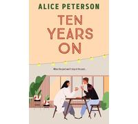 Ten Years On: An unmissable small-town romance about love lost and secrets kept
