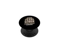 Ten Years Sober A Whole Decade Strong Sobriety Milestone PopSockets Adhesive PopGrip