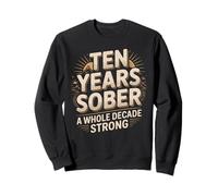 Ten Years Sober A Whole Decade Strong Sobriety Milestone Sweatshirt