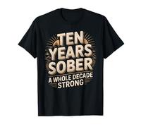 Ten Years Sober A Whole Decade Strong Sobriety Milestone T-Shirt