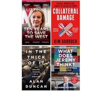 Ten Years to Save the West, Collateral Damage, In the Thick of It & What Does Jeremy Think 4 Books Collection Set