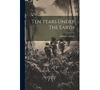 Ten Years Under The Earth
