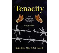 Tenacity: How Two Mums Fought a War Against Drugs: 15 (GWE Creative Non-Fiction)