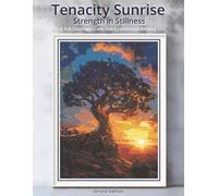 Tenacity Sunrise - Strength in Stillness: A Full Coverage Cross-Stitch Landscape Pattern