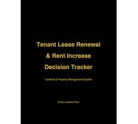 Tenant Lease Renewal & Rent Increase Decision Tracker: A Smart Decision-Making System for Landlords, Property Managers, and Real Estate Investors