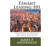 Tenant Leasing 101: The Essential Business and Legal Strategies for Negotiating Your Lease