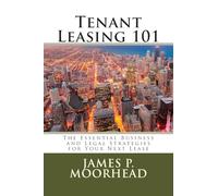 Tenant Leasing 101: The Essential Business and Legal Strategies for Negotiating Your Lease