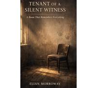 Tenant of a Silent Witness: A Room That Remembers Everything