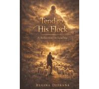 Tend to His Flock: A Reflection on Leading