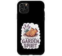 Tend To Your Garden Tend To Your Spirit - Wellness Case for iPhone 11 Pro Max