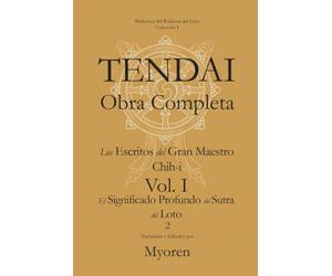 Tendai: Obras Completas - Los Escritos del Gran Maestro Chih-i Vol. I-2 - El Significado Profundo del Sutra del Loto: (Hokke Gengi Vol. 2)