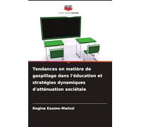 Tendances en matière de gaspillage dans l'éducation et stratégies dynamiques d'atténuation sociétale