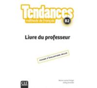 Tendances: Livre Du Professeur B2