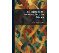 Tendencies of Modern English Drama