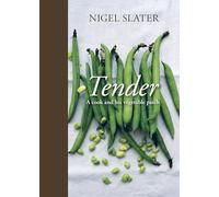 Tender: A Cook and His Vegetable Patch [A Cookbook]