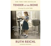 Tender at the Bone: Growing Up at the Table (Random House Reader's Circle)