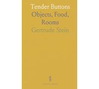 Tender Buttons: Objects, Food, Rooms
