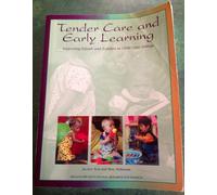 Tender Care and Early Learning: Supporting Infants and Toddlers in Group