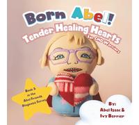 Tender Healing Hearts for CHD Warriors (Abel Friends Diagnosis Series)